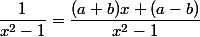 \dfrac {1}{x^2-1}=\dfrac{(a+b)x+(a-b)}{x^2-1}